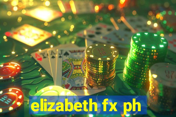 elizabeth fx ph